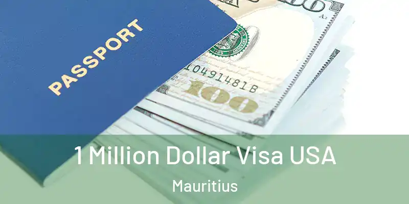 1 Million Dollar Visa USA Mauritius