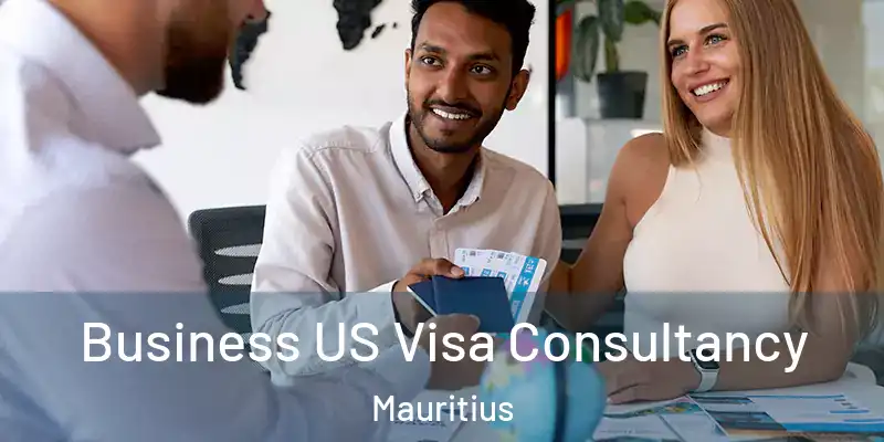 Business US Visa Consultancy Mauritius