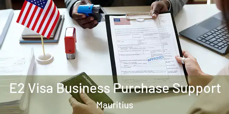E2 Visa Business Purchase Support Mauritius