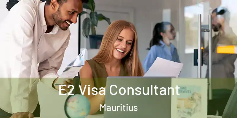 E2 Visa Consultant Mauritius