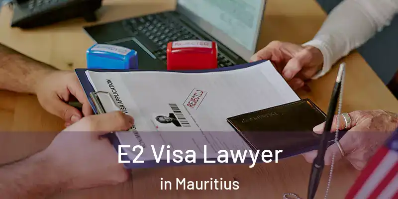 E2 Visa Lawyer in Mauritius