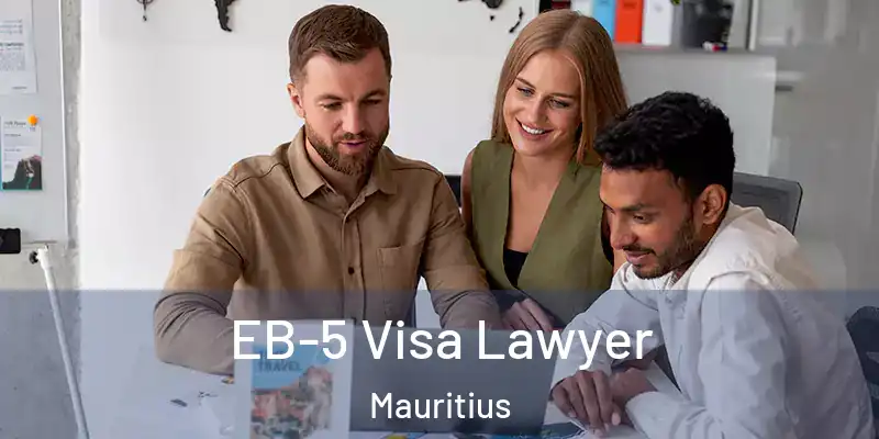 EB-5 Visa Lawyer Mauritius