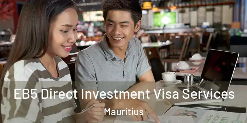 EB5 Direct Investment Visa Services Mauritius