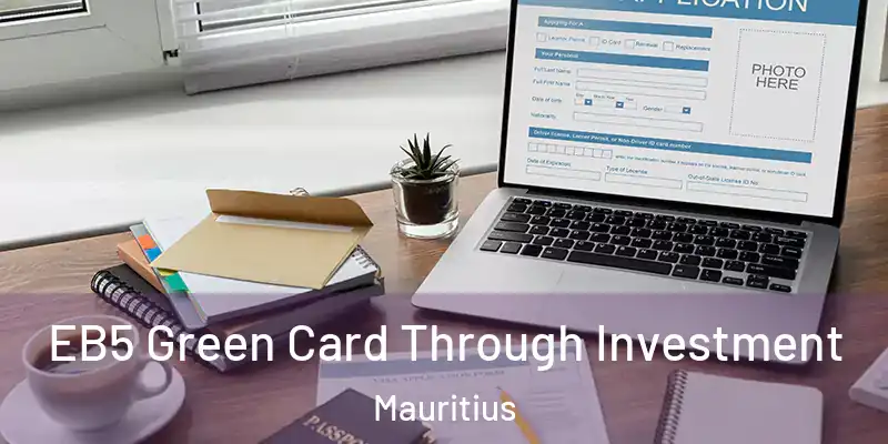 EB5 Green Card Through Investment Mauritius