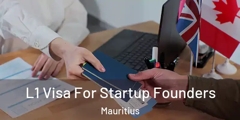  L1 Visa For Startup Founders Mauritius