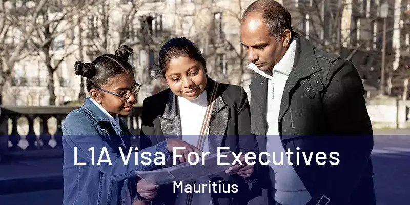 L1A Visa For Executives Mauritius