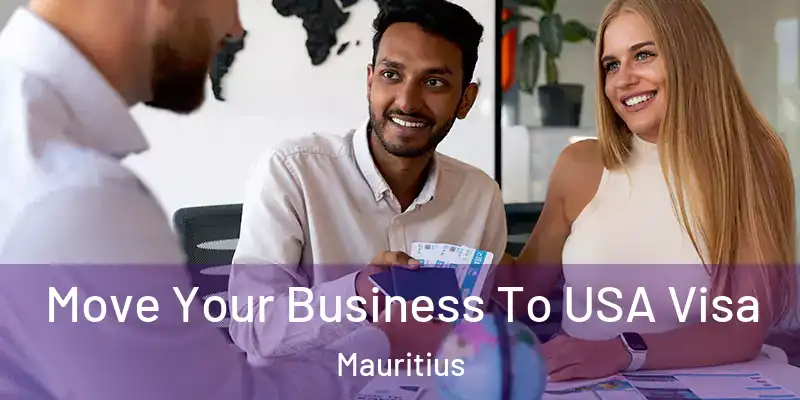 Move Your Business To USA Visa Mauritius