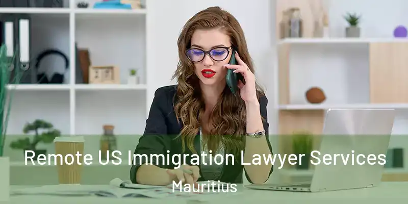 Remote US Immigration Lawyer Services Mauritius