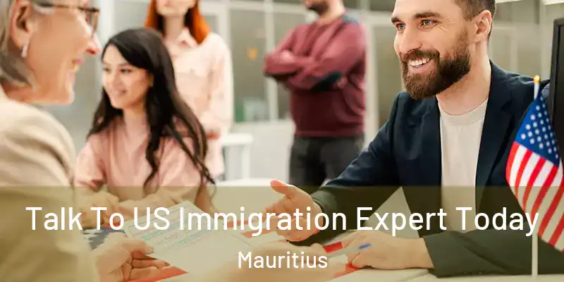 Talk To US Immigration Expert Today Mauritius