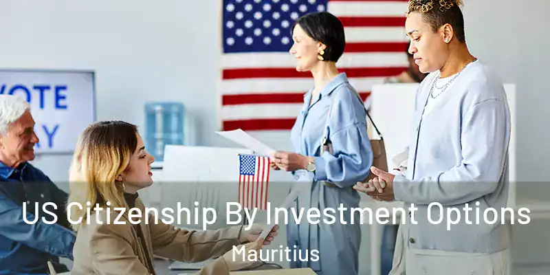 US Citizenship By Investment Options Mauritius