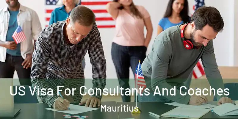 US Visa For Consultants And Coaches Mauritius