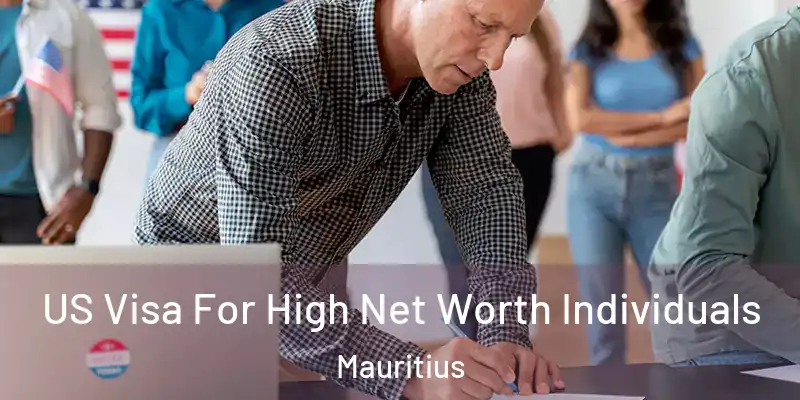 US Visa For High Net Worth Individuals Mauritius