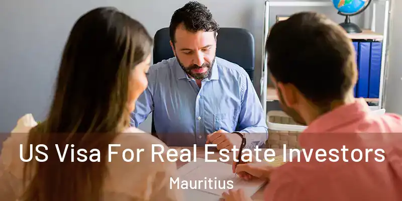 US Visa For Real Estate Investors Mauritius