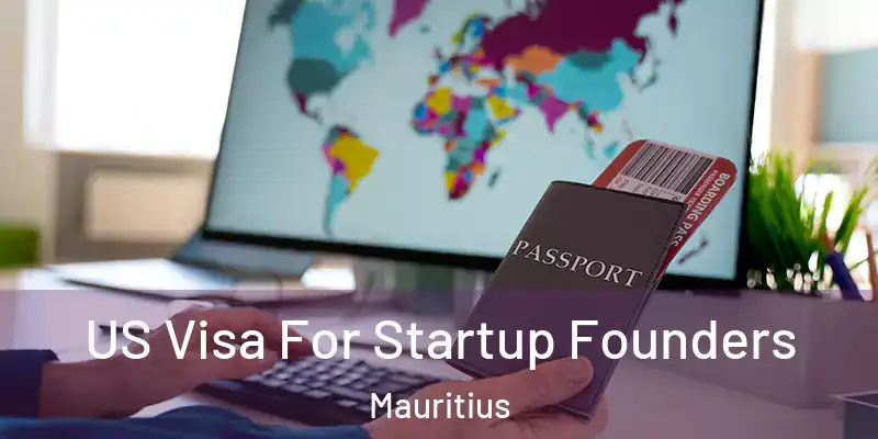 US Visa For Startup Founders Mauritius