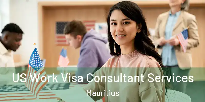 US Work Visa Consultant Services Mauritius