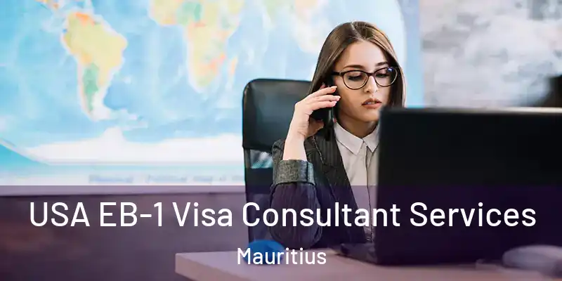 USA EB-1 Visa Consultant Services Mauritius